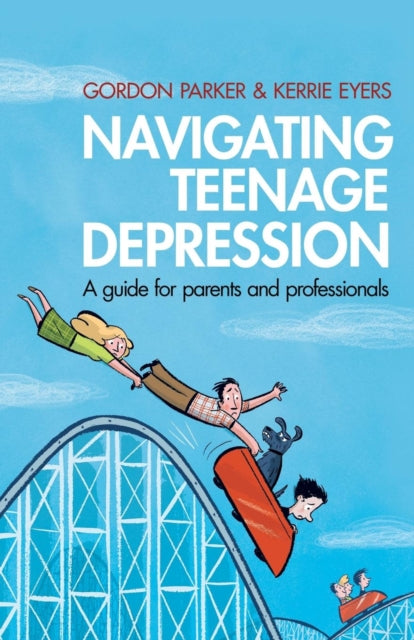 Book cover of: Navigating Teenage Depression. By: Parker, Gordon