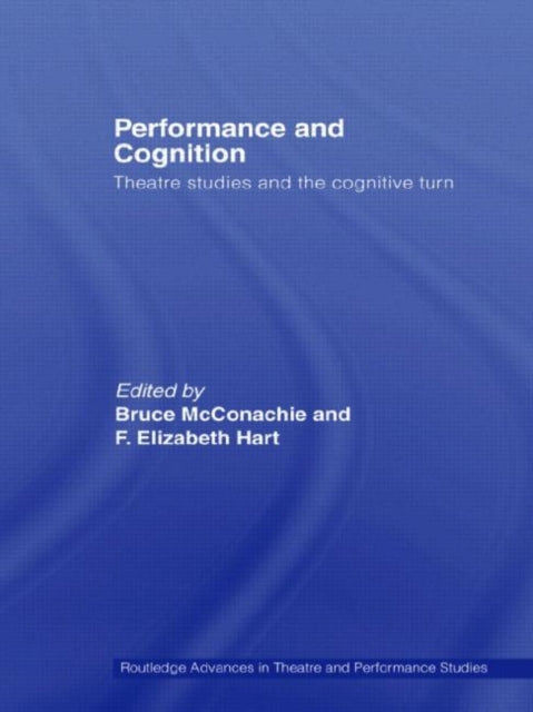 Book cover of: Performance and Cognition. By: Bruce McConachie
