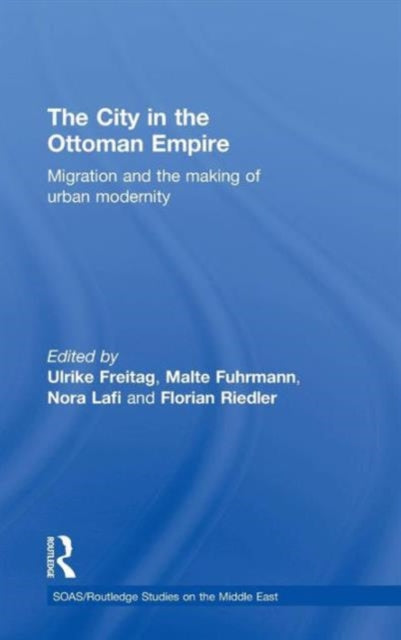 Book cover of: City in the Ottoman Empire. By: Ulrike Freitag