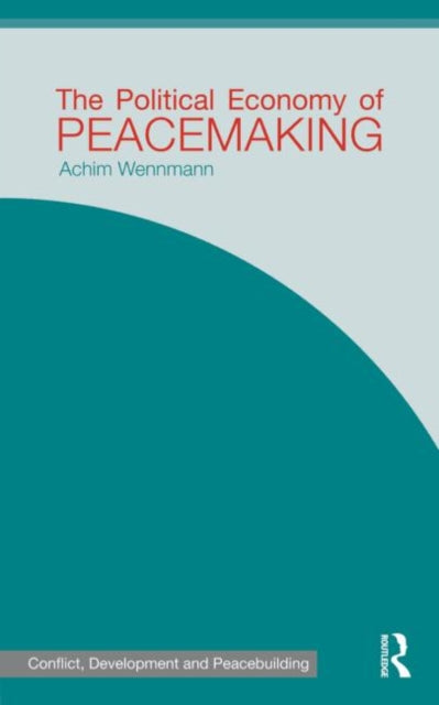 Book cover of: Political Economy of Peacemaking. By: Achim Wennman