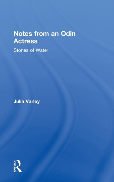 Book cover of: Notes From An Odin Actress. By: Julia Varley