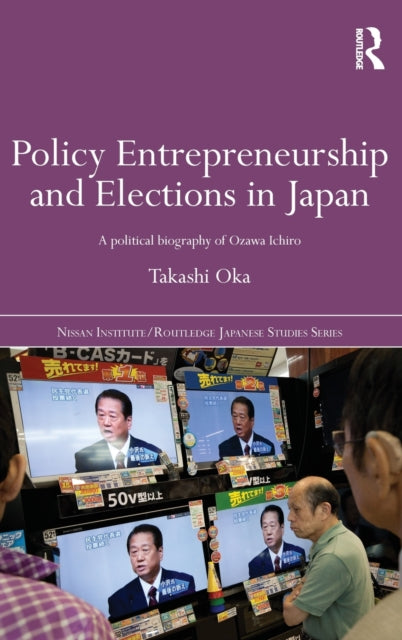 Book cover of: Policy Entrepreneurship and Elections in Japan. By: Takashi Oka