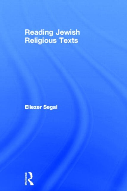 Book cover of: Reading Jewish Religious Texts. By: Eliezer Segal