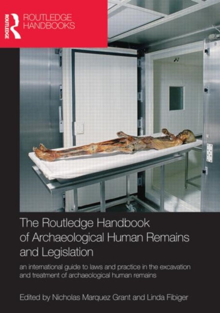 Book cover of: Routledge Handbook of Archaeological Human Remains and Legislation. By: Nicholas Márquez-Grant