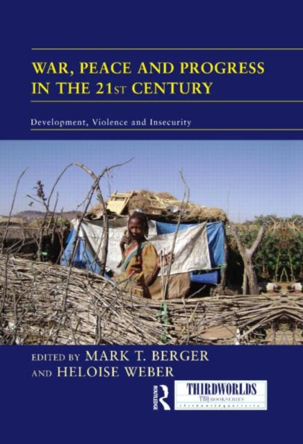 Book cover of: War, Peace and Progress in the 21st Century. By: Mark T. Berger