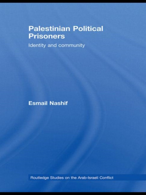 Book cover of: Palestinian Political Prisoners. By: Esmail Nashif