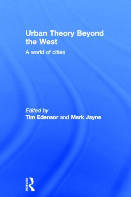 Urban Theory Beyond the West