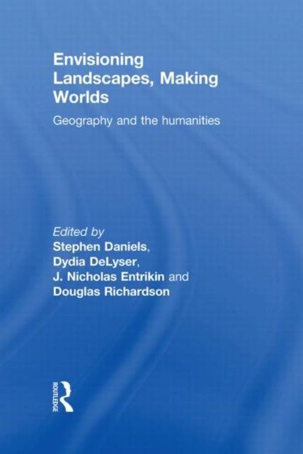 Book cover of: Envisioning Landscapes, Making Worlds. By: American Association of Geographers