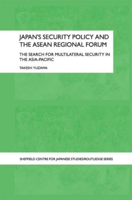 Book cover of: Japan's Security Policy and the ASEAN Regional Forum. By: Takeshi Yuzawa