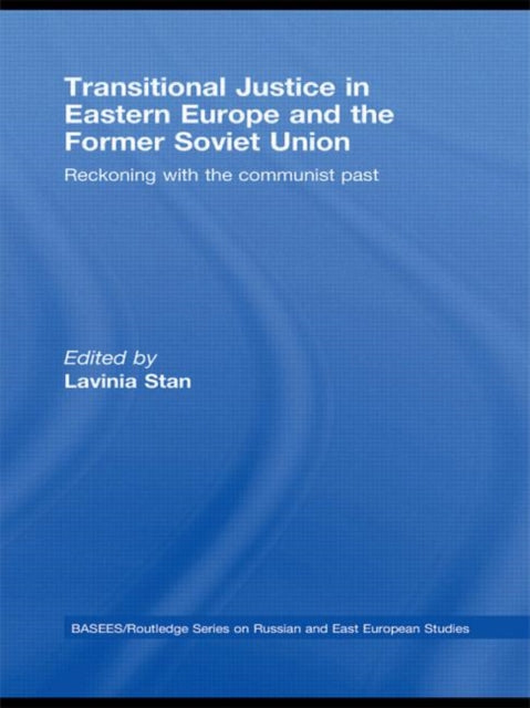 Book cover of: Transitional Justice in Eastern Europe and the former Soviet Union. By: Lavinia Stan