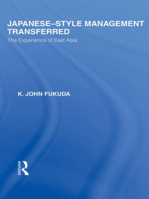 Book cover of: Japanese-Style Management Transferred. By: K. J. Fukuda