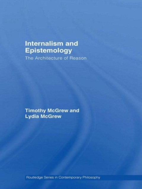 Book cover of: Internalism and Epistemology. By: Timothy McGrew