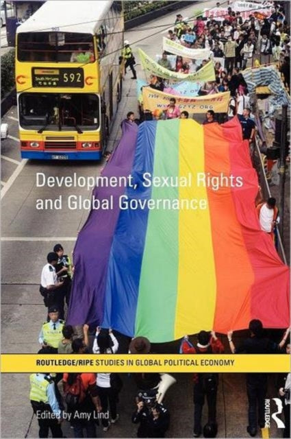 Book cover of: Development, Sexual Rights and Global Governance. By: Amy Lind