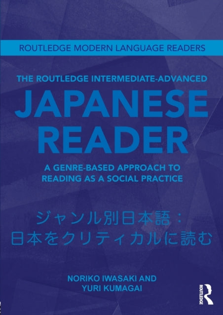 Book cover of: Routledge Intermediate to Advanced Japanese Reader. By: Noriko Iwasaki