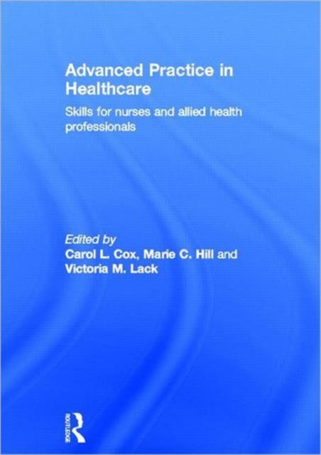Book cover of: Advanced Practice in Healthcare. By: Carol Lynn Cox