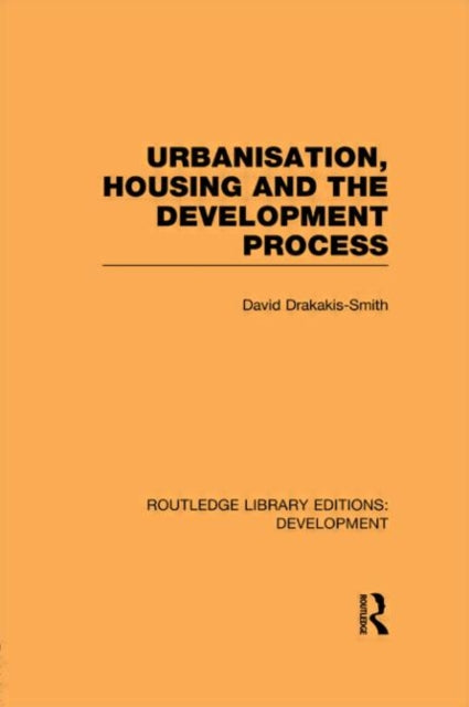 Book cover of: Urbanisation, Housing and the Development Process. By: David Drakakis-Smith
