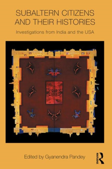 Book cover of: Subaltern Citizens and their Histories. By: Gyanendra Pandey