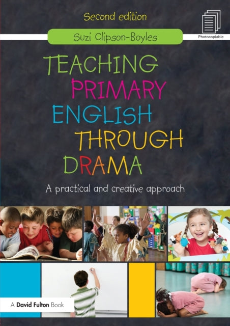 Book cover of: Teaching Primary English through Drama. By: Suzi Clipson-Boyles