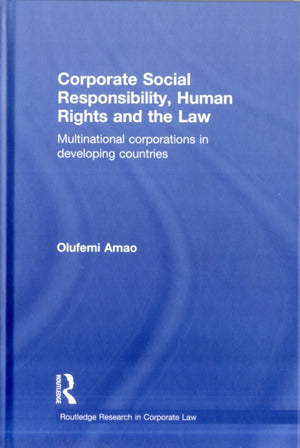 Corporate Social Responsibility, Human Rights and the Law