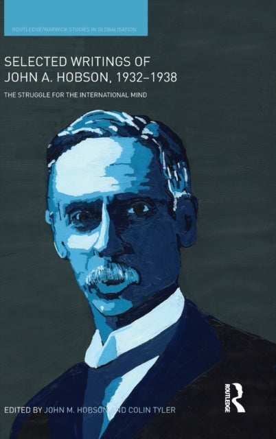 Book cover of: Selected Writings of John A. Hobson 1932-1938. By: John Atkinson Hobson