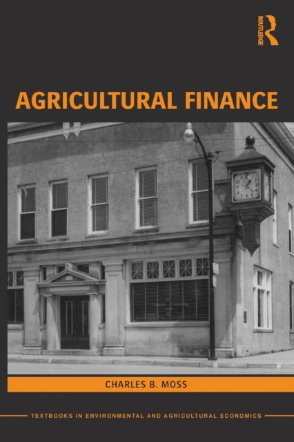 Book cover of: Agricultural Finance. By: Charles B. Moss