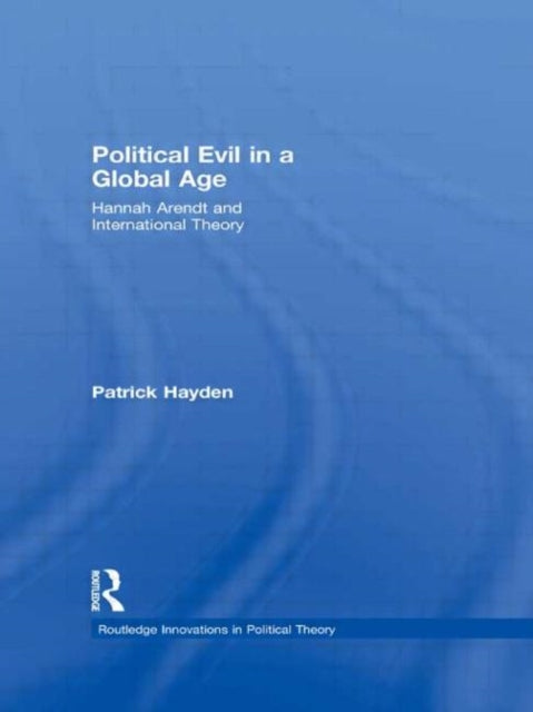 Book cover of: Political Evil in a Global Age. By: Patrick Hayden