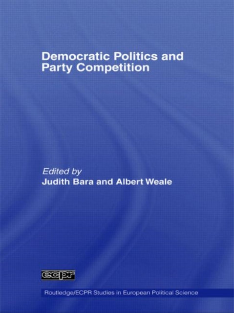 Book cover of: Democratic Politics and Party Competition. By: Judith Bara