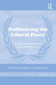 Book cover of: Rethinking the Liberal Peace. By: Shahrbanou Tadjbakhsh