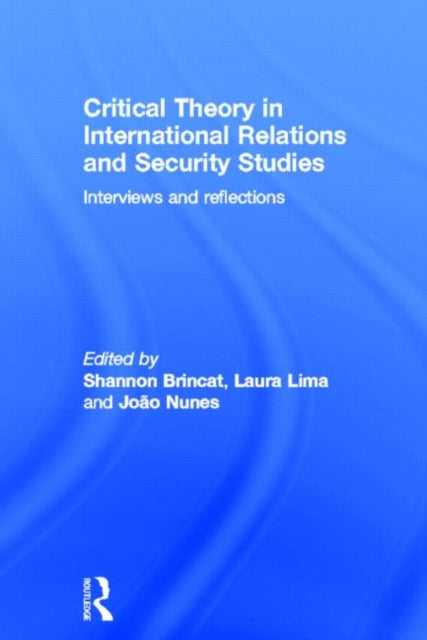 Book cover of: Critical Theory in International Relations and Security Studies. By: Laura Lima