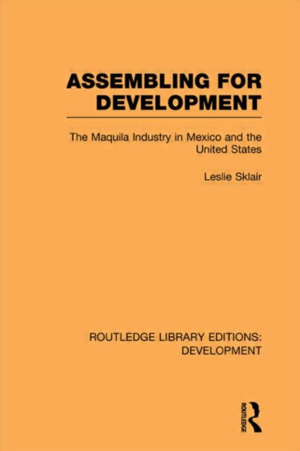 Book cover of: Assembling for Development. By: Leslie Sklair