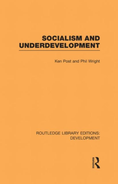 Book cover of: Socialism and Underdevelopment. By: Ken Post