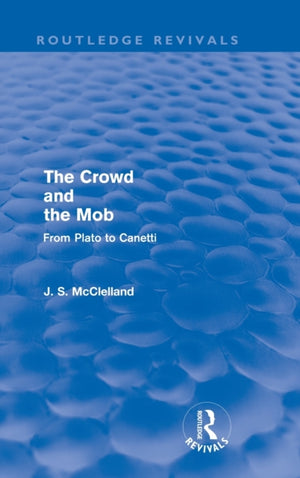 The Crowd and the Mob (Routledge Revivals)
