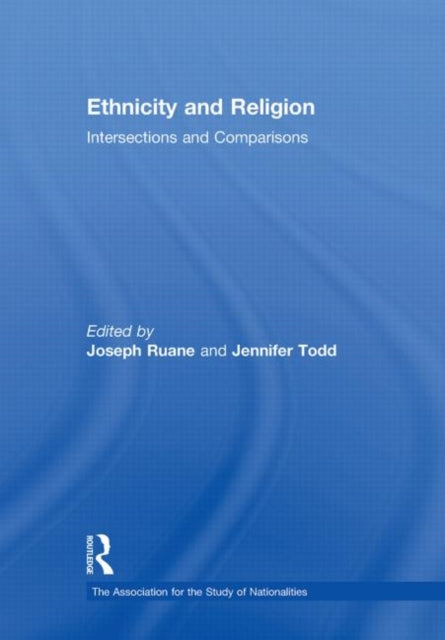 Book cover of: Ethnicity and Religion. By: Joseph B. Ruane