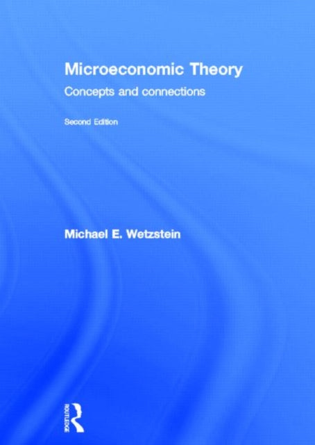 Book cover of: Microeconomic Theory second edition. By: Michael Eugene Wetzstein