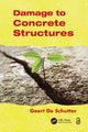 Book cover of: Damage to Concrete Structures. By: Geert De Schutter