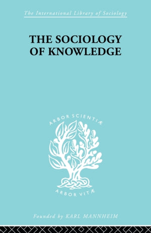 The Sociology of Knowledge