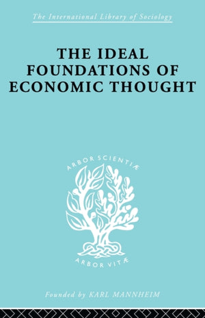 The Ideal Foundations of Economic Thought
