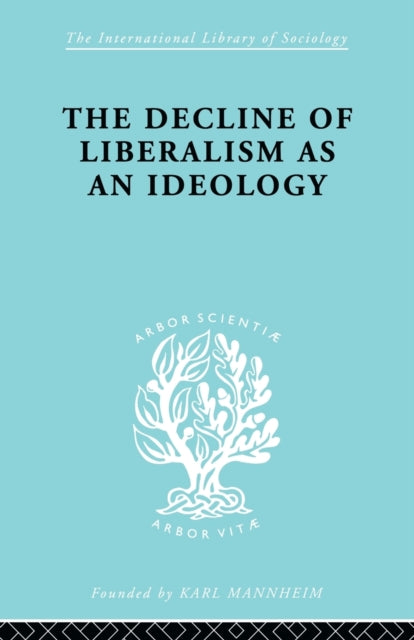 Book cover of: Decline of Liberalism as an Ideology. By: John H. Hallowell