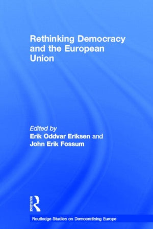 Rethinking Democracy and the European Union