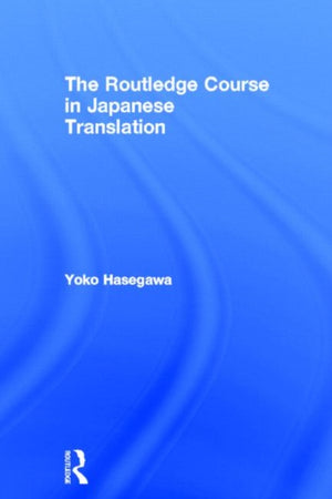 The Routledge Course in Japanese Translation