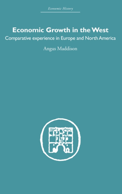 Book cover of: Economic Growth in the West. By: Angus Maddison