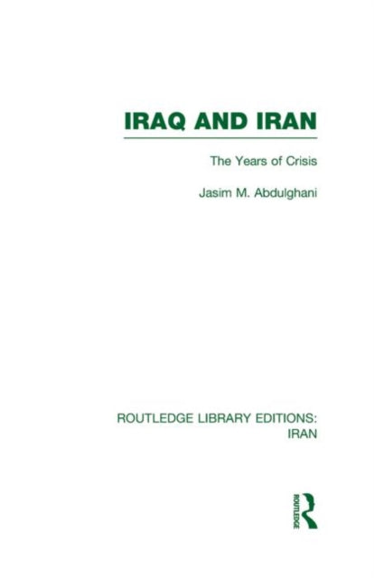 Book cover of: Iraq and Iran (RLE Iran A). By: Jasim M. Abdulghani