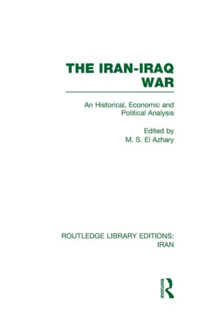 Book cover of: Iran-Iraq War (RLE Iran A). By: M. S. EL-Azhary