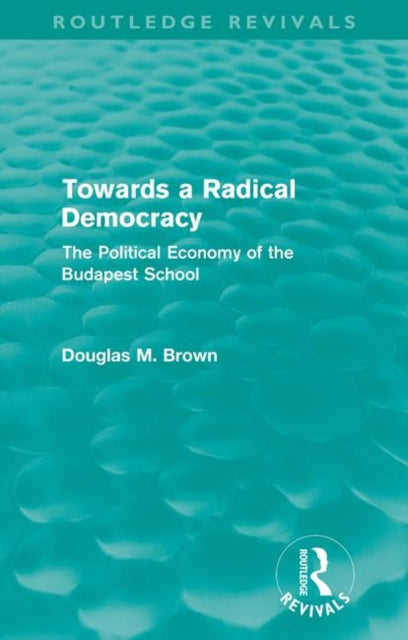 Book cover of: Towards a Radical Democracy (Routledge Revivals). By: Douglas Brown