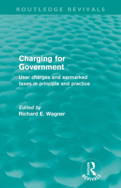 Book cover of: Charging for Government (Routledge Revivals). By: Richard E. Wagner
