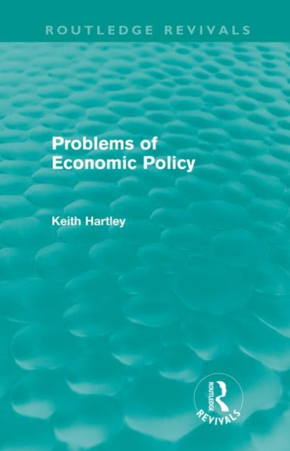 Book cover of: Problems of Economic Policy (Routledge Revivals). By: Keith Hartley