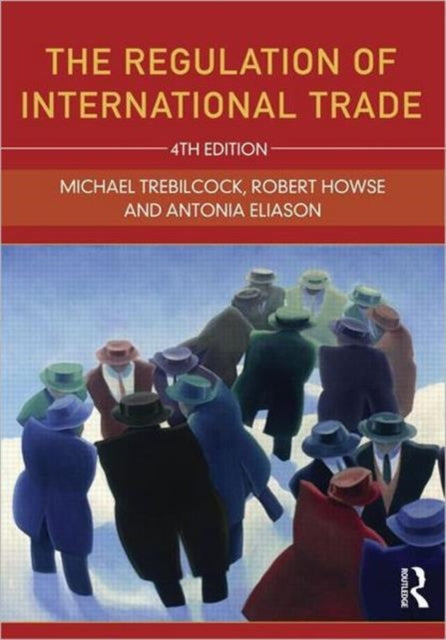 Book cover of: Regulation of International Trade. By: M. J. Trebilcock