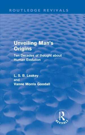 Unveiling Man's Origins (Routledge Revivals)