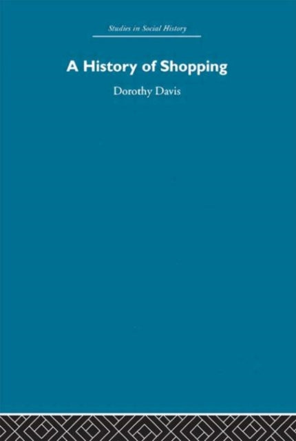 Book cover of: History of Shopping. By: Dorothy Davis