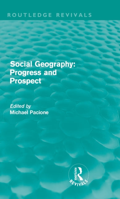 Book cover of: Social Geography (Routledge Revivals). By: Michael Pacione